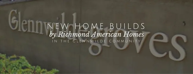 New Home Builds by Richmond American Homes in The Glennwilde Community