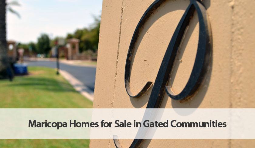 maricopa homes sale gated communites